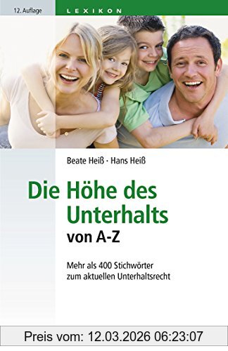 Beate Heiß Die Höhe Des Unterhalts Von A-Z, Mehr Als 400 Stichwörter Zum Aktuellen Unterhaltsrecht (dtv Beck Rechtsberater)