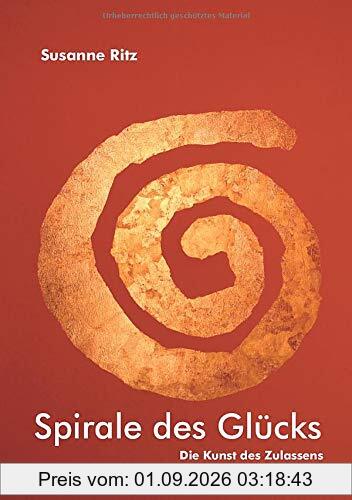 Spirale des Glücks: Die Kunst des Zulassens