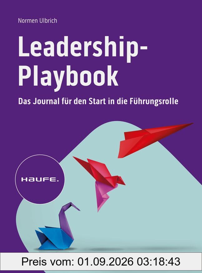 Leadership-Playbook: Das Journal für den Start in die Führungsrolle (Haufe Fachbuch)
