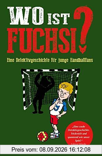 Wo ist Fuchsi? - Eine Detektivgeschichte für junge Handballfans