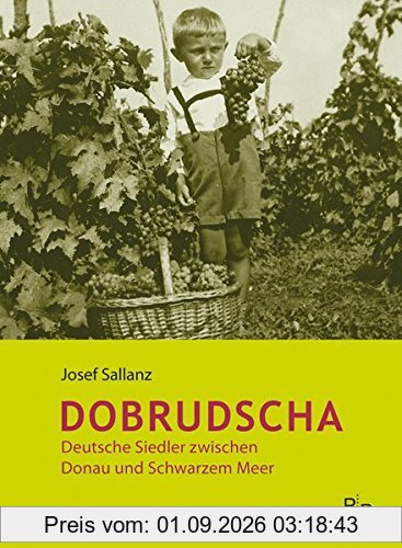 Dobrudscha: Deutsche Siedler zwischen Donau und Schwarzem Meer (Potsdamer Bibliothek östliches Europa - Geschichte)