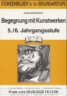 Begegnung mit Kunstwerken, 5./6. Jahrgangsstufe