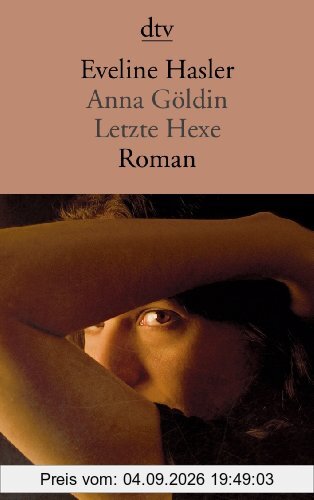 Anna Göldin: Letzte Hexe Roman
