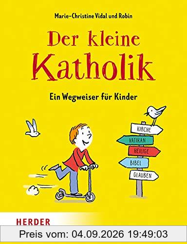 Der kleine Katholik: Ein Wegweiser für Kinder