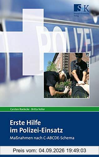 Erste Hilfe im Polizei-Einsatz: Maßnahmen nach C-ABCDE-Schema