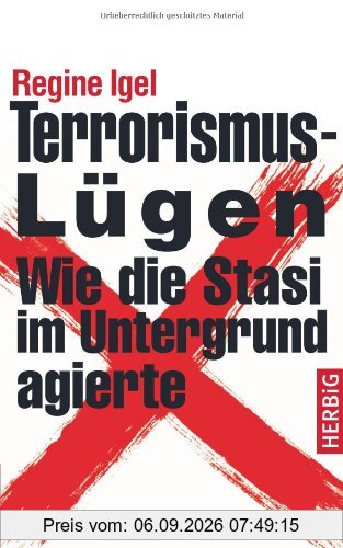 Terrorismus-Lügen: Wie die Stasi im Untergrund agierte