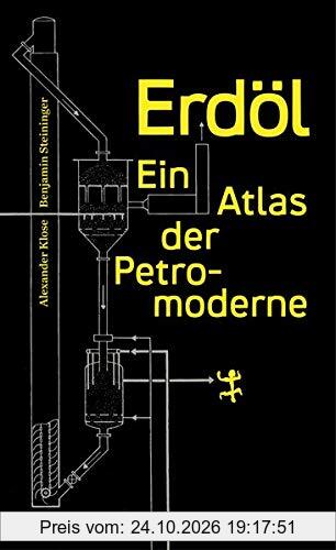 Erdöl: Ein Atlas der Petromoderne