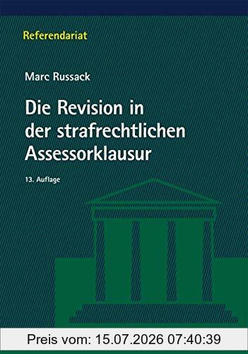 Marc Russack Die Revision In Der Strafrechtlichen Assessorklausur (Referendariat)