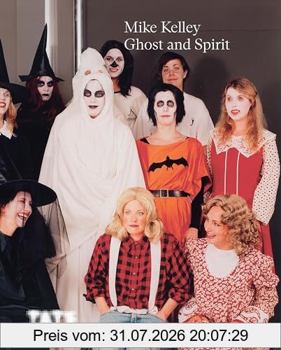 Fiontán Moran Mike Kelley Ghost And Spirit (Paperback)