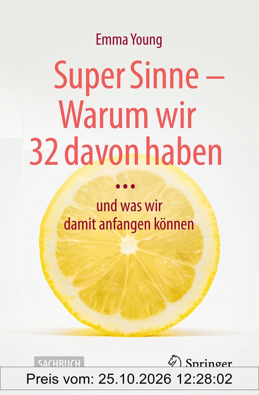 Super Sinne - Warum wir 32 davon haben: … und was wir damit anfangen können