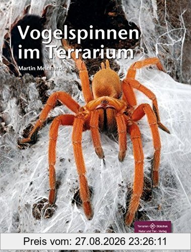 Vogelspinnen im Terrarium (Terrarien-Bibliothek)