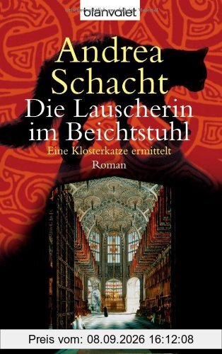 Die Lauscherin im Beichtstuhl: Eine Klosterkatze ermittelt - Roman