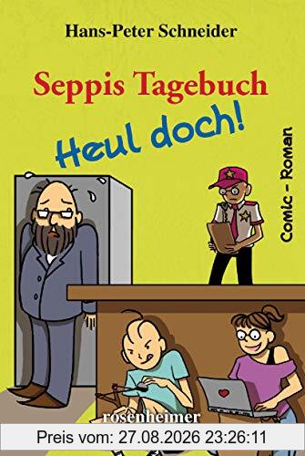 Seppis Tagebuch - Heul doch!