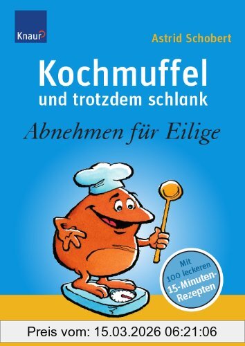Astrid Schobert Kochmuffel - Und Trotzdem Schlank, Abnehmen Für Eilige