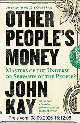 Other People's Money: Masters of the Universe or Servants to the People?