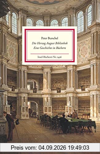 Die Herzog August Bibliothek: Eine Geschichte in Büchern. (Insel-Bücherei)