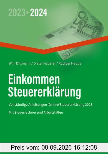 Einkommensteuererklärung 2022/2023: Vollständige Anleitungen für Ihre Steuererklärung 2023 (Haufe Steuerratgeber)