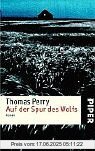 Binding : Taschenbuch, Edition : 2. Auflage, Label : Piper Taschenbuch, Publisher : Piper Taschenbuch, NumberOfItems : 1, medium : Taschenbuch, numberOfPages : 399, publicationDate : 2002-12-01, authors : Thomas Perry, translators : Wulf Bergner, ISBN : 3492235964