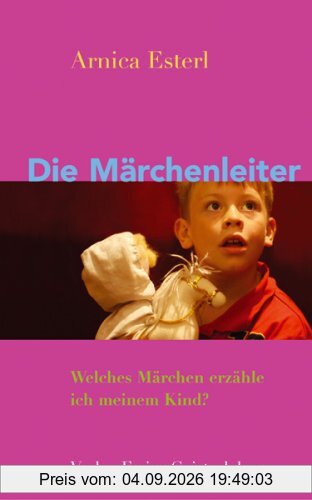 Die Märchenleiter: Welches Märchen erzähle ich meinem Kind?