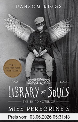 Ransom Riggs Library Of Souls, The Third Novel Of Miss Peregrine's Peculiar Children
