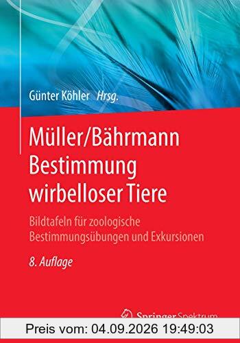 Müller/Bährmann Bestimmung wirbelloser Tiere: Bildtafeln für zoologische Bestimmungsübungen und Exkursionen