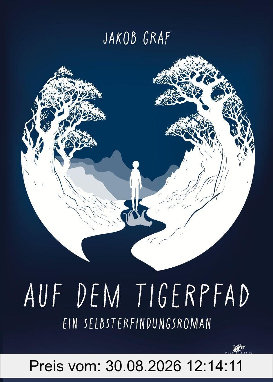 Auf dem Tigerpfad: Ein Selbsterfindungsroman