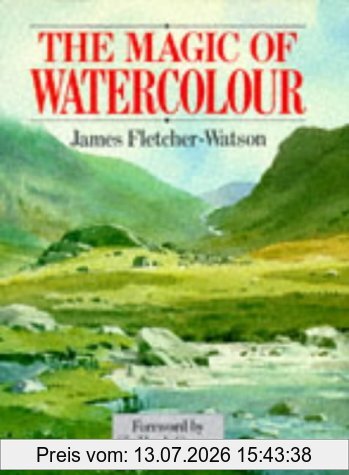 James Fletcher-Watson The Magic Of Watercolour