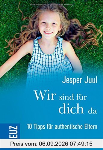 Wir sind für dich da: 10 Tipps für authentische Eltern