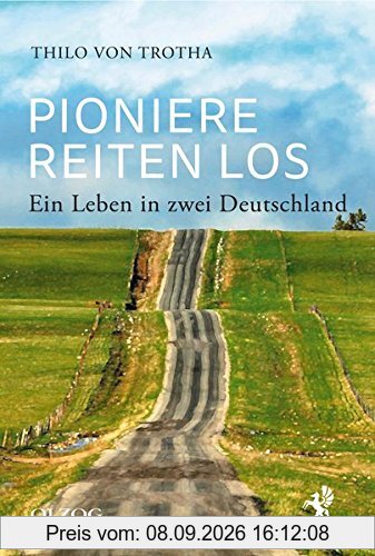 Pioniere reiten los: Ein Leben in zwei Deutschland