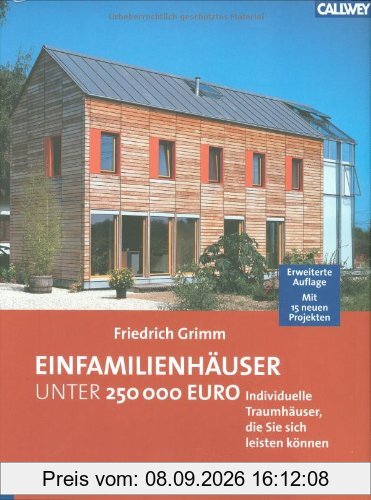 Einfamilienhäuser unter 250.000 Euro: Individuelle Traumhäuser, die Sie sich leisten können. Mit 15 neuen Projekten