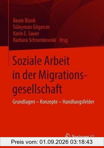 Soziale Arbeit in der Migrationsgesellschaft: Grundlagen – Konzepte – Handlungsfelder