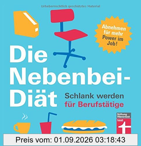 Die Nebenbei-Diät. Schlank werden für Berufstätige: Sonderausgabe