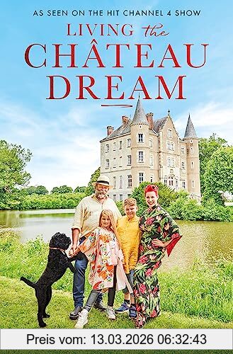 Angel Strawbridge Living The Château Dream, As Seen On The Hit Channel 4 Show Escape To The Château
