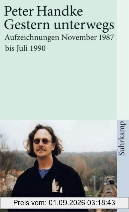 Gestern unterwegs: Aufzeichnungen November 1987 bis Juli 1990 (suhrkamp taschenbuch)