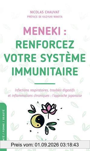 Meneki, renforcez votre système immunitaire : infections respiratoires, troubles digestifs et inflammations chroniques : l'approche japonaise