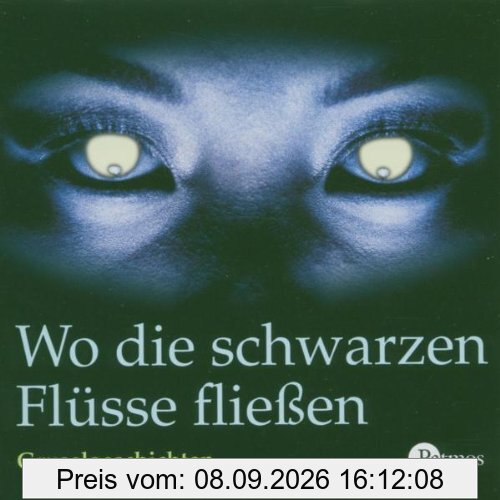 Wo die schwarzen Flüsse fließen. 2 CDs . Gruselgeschichten