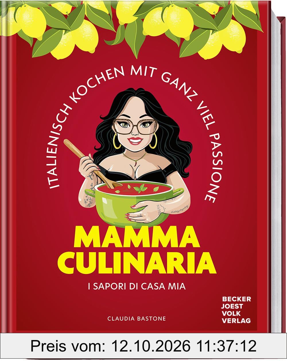 Mamma Culinaria: Italienisch Kochen mit ganz viel Passione. I sapori di casa mia