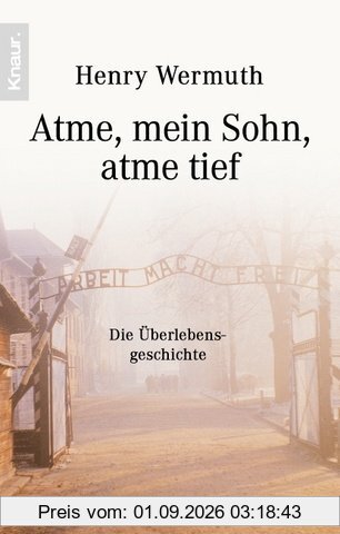 Atme, mein Sohn, atme tief: Die Überlebensgeschichte