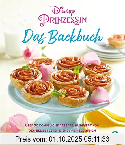 Disney Prinzessin: Das Backbuch: Über 70 königliche Rezepte, inspiriert von den beliebtesten Disney-Prinzessinnen