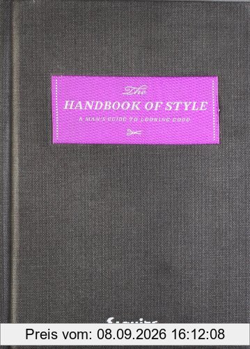 Esquire the Handbook of Style: A Man's Guide to Looking Good