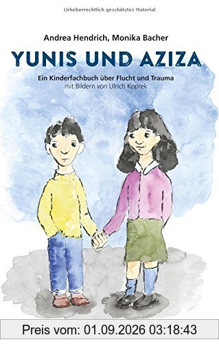 Yunis und Aziza. Ein Kinderfachbuch über Flucht und Trauma