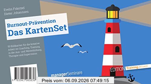 Burnout-Prävention - Das KartenSet: 50 Bildkarten für die kreative Arbeit im Coaching, Training, in der Aus- und Weiterbildung, Therapie und ... ... ... und Supervision (Edition Training aktuell)