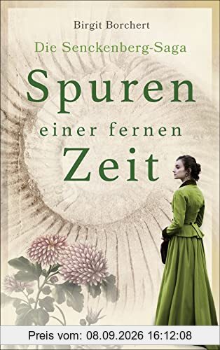 Spuren einer fernen Zeit: Die Senckenberg-Saga. Roman