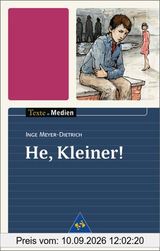 Texte.Medien: Inge Meyer-Dietrich: He, Kleiner!: Textausgabe mit Materialien: Textausgabe mit Materialteil