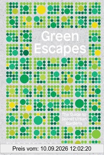 Green Escapes: The Guide to Secret Urban Gardens