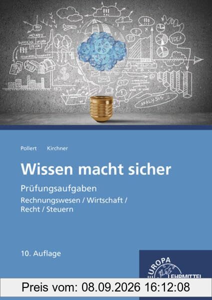 Wissen macht sicher: Prüfungsaufgaben - Rechnungswesen, Wirtschaft, Recht, Steuern