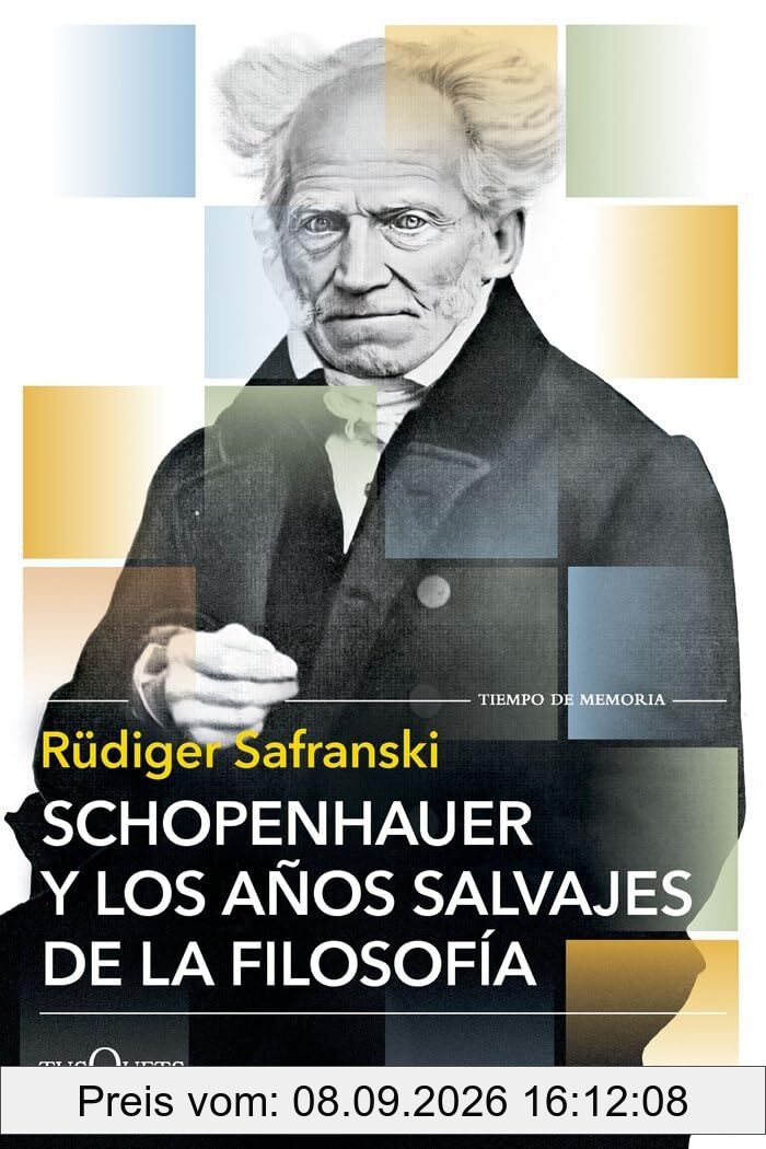 Schopenhauer y los años salvajes de la filosofía (Tiempo de Memoria)