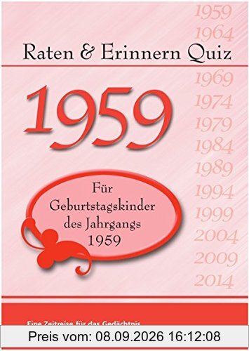 Raten und Erinnern Quiz 1959: Ein Jahrgangsquiz für Geburtstagskinder des Jahrgangs 1959 - 60. Geburtstag
