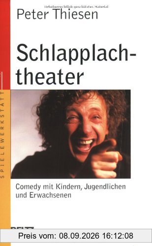 Schlapplachtheater: Comedy mit Kindern, Jugendlichen und Erwachsenen (Beltz Taschenbuch / Spielewerkstatt)