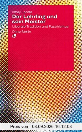 Der Lehrling und sein Meister: Liberale Tradition und Faschismus